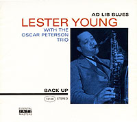 Обложка альбома «Lester Young With The Oscar Peterson Trio. Ad Lib Blues» (Lester Young, The Oscar Peterson Trio, 2003)